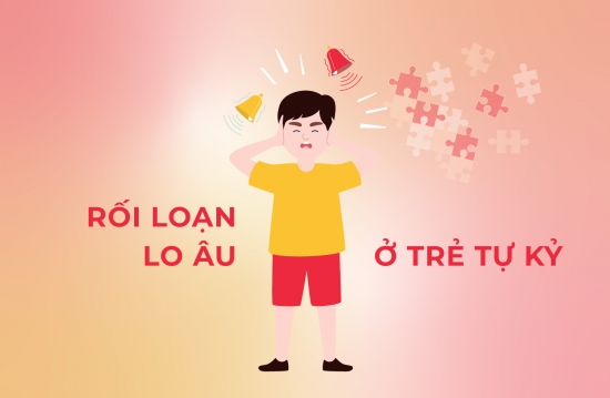 Rối loạn lo âu ở trẻ tự kỷ