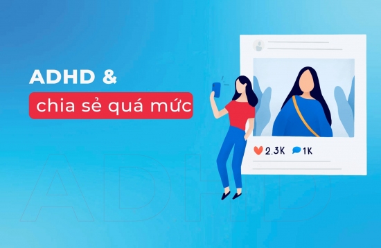 ADHD và chia sẻ quá mức