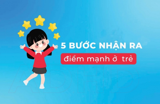 5 bước để nhận ra điểm mạnh ở trẻ