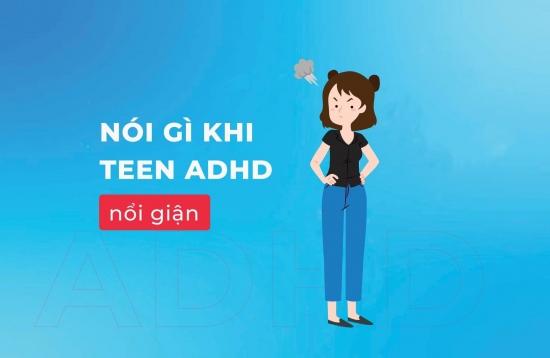 Nói gì khi con mắc ADHD ở tuổi dậy thì cảm thấy bực bội