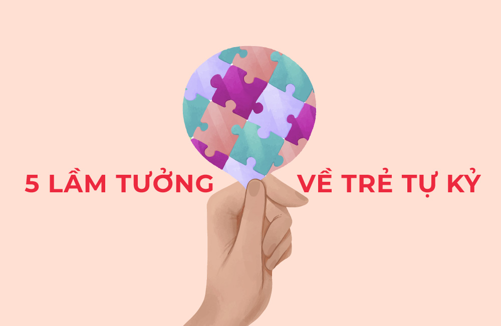 5 lầm tưởng về trẻ tự kỷ