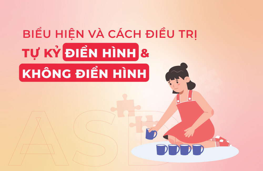 biểu hiện và cách điều trị tự kỷ điển hình và không điển hình