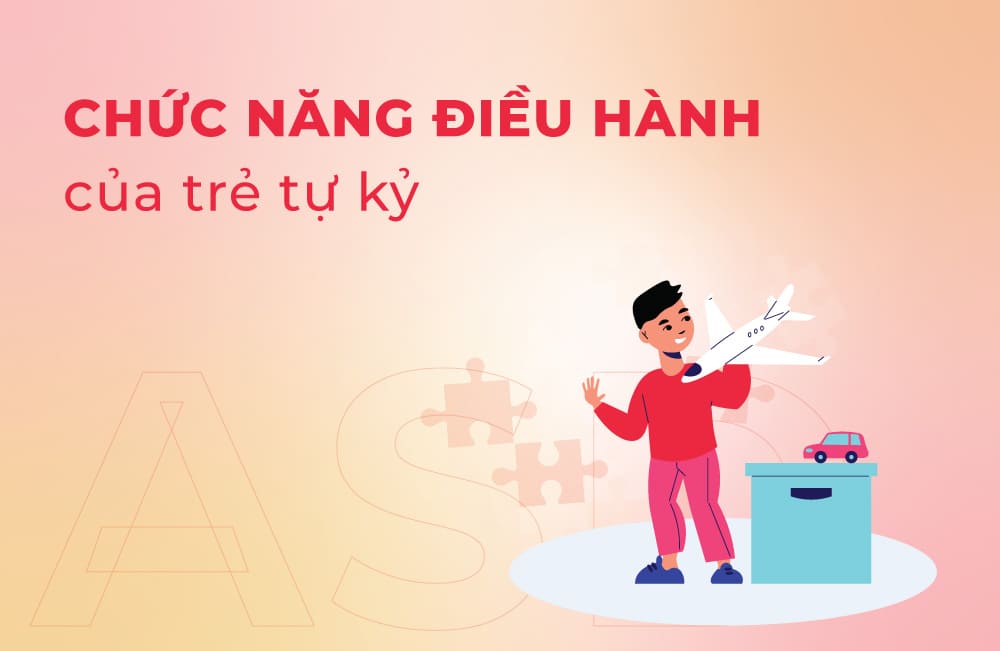 Chức năng điều hành của trẻ tự kỷ