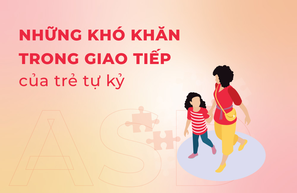 Những khó khăn trong giao tiếp của trẻ tự kỷ