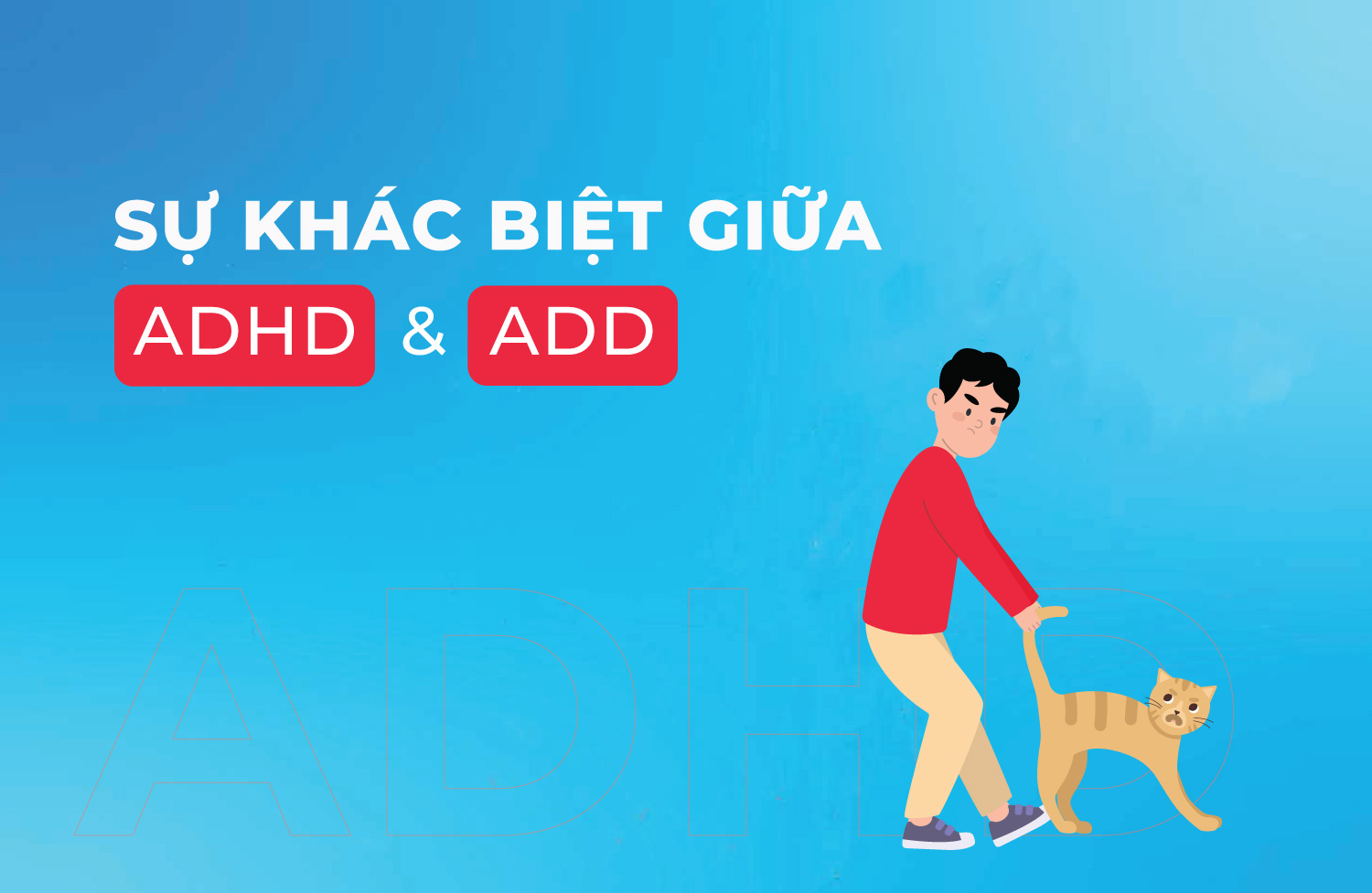 TĂNG ĐỘNG GIẢM CHÚ Ý (ADHD) KHÁC GÌ RỐI LOẠN THIẾU TẬP TRUNG (ADD)