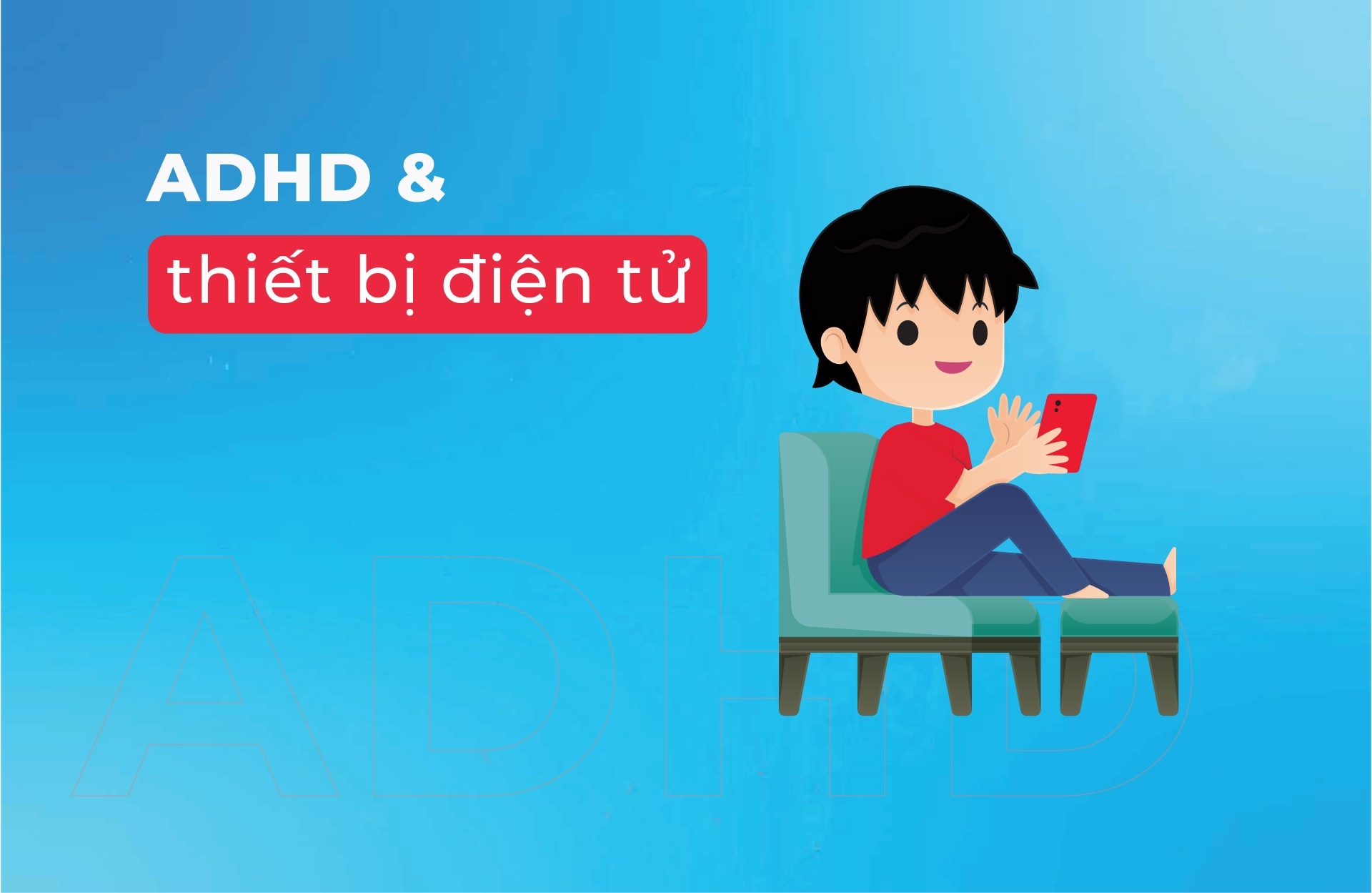 Làm thế nào để giúp trẻ em mắc ADHD quản lý thời gian sử dụng thiết bị điện tử