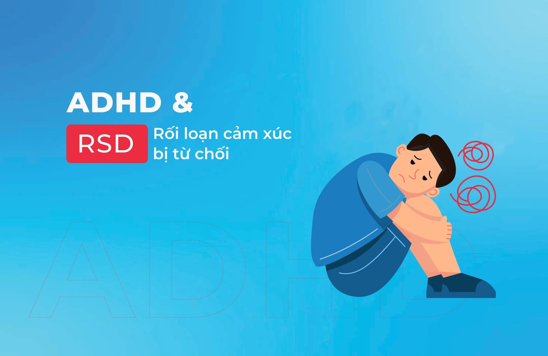 ADHD và rối loạn cảm xúc bị từ chối