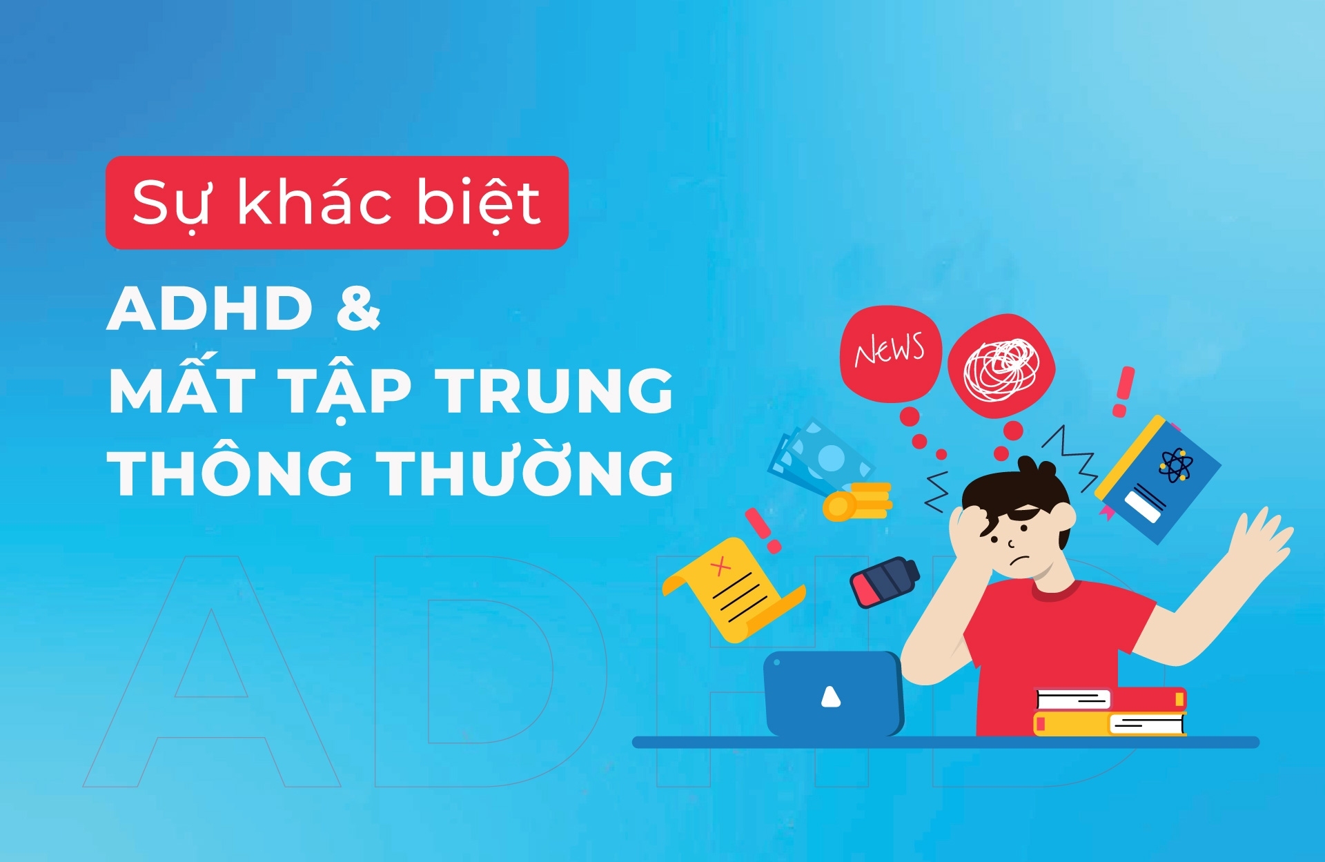 Khác biệt ADHD và mất tập trung thông thường