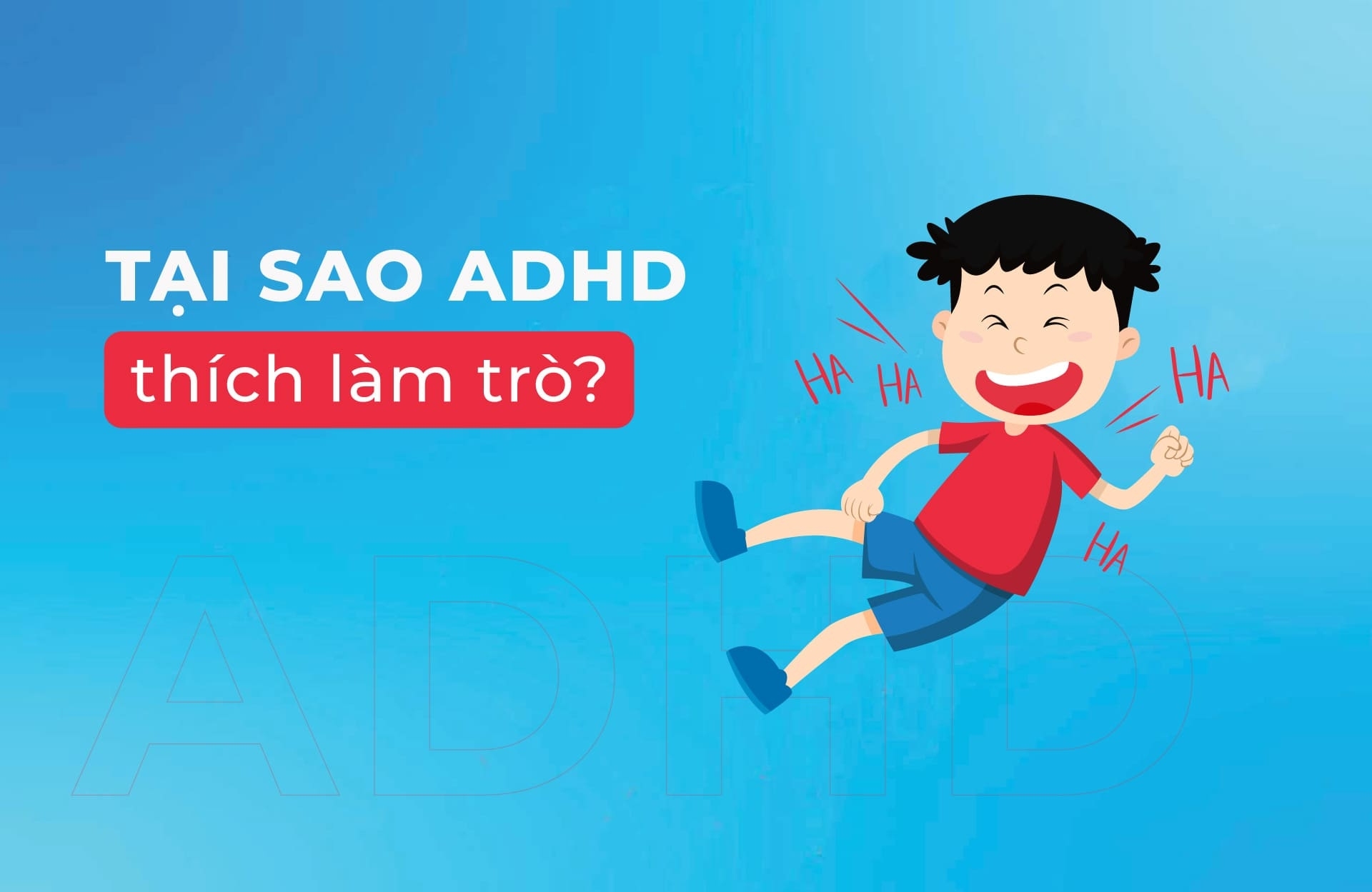 Tại sao ADHD thích làm trò