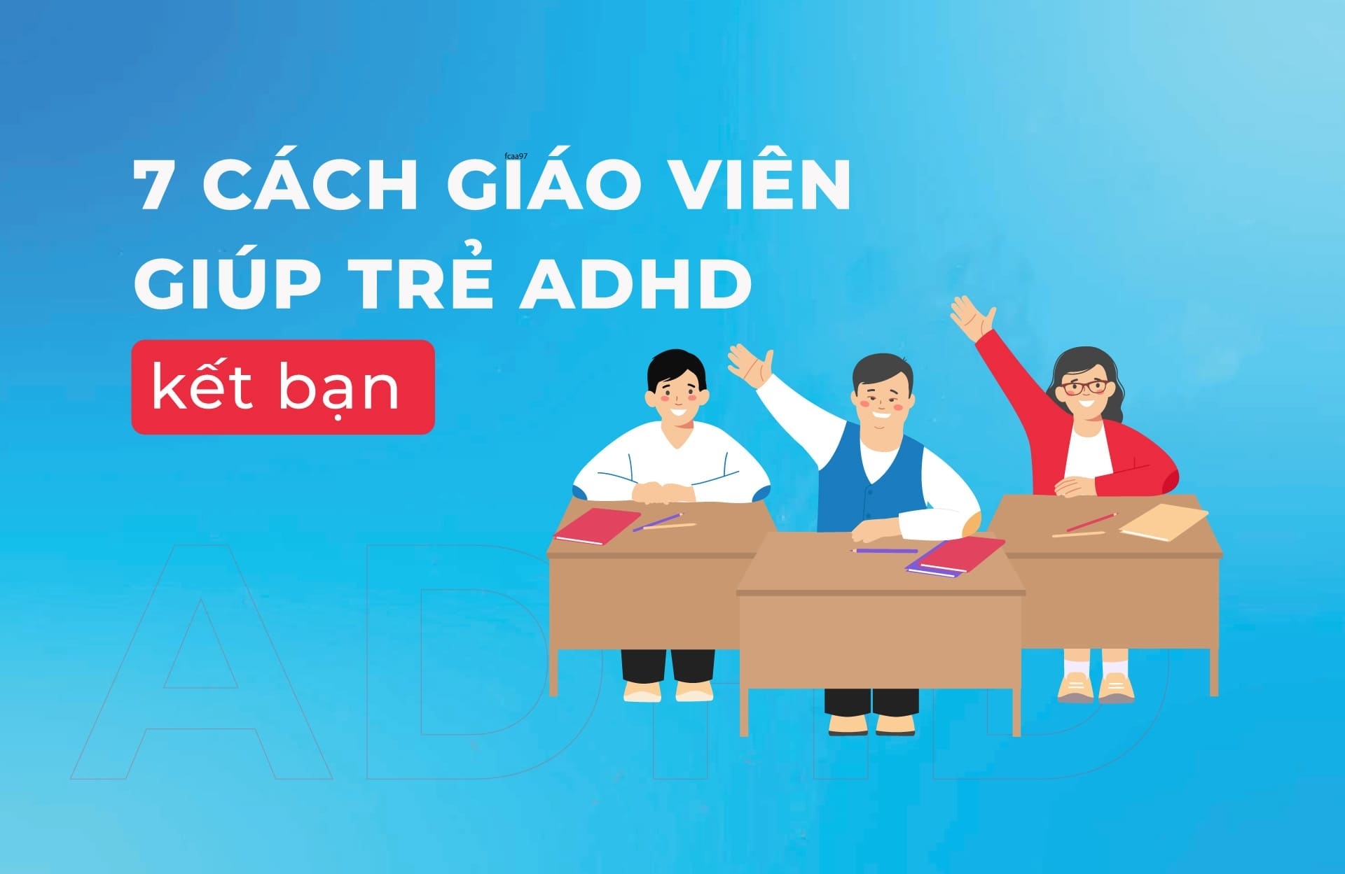 7 cách giáo viên giúp ADHD kết bạn